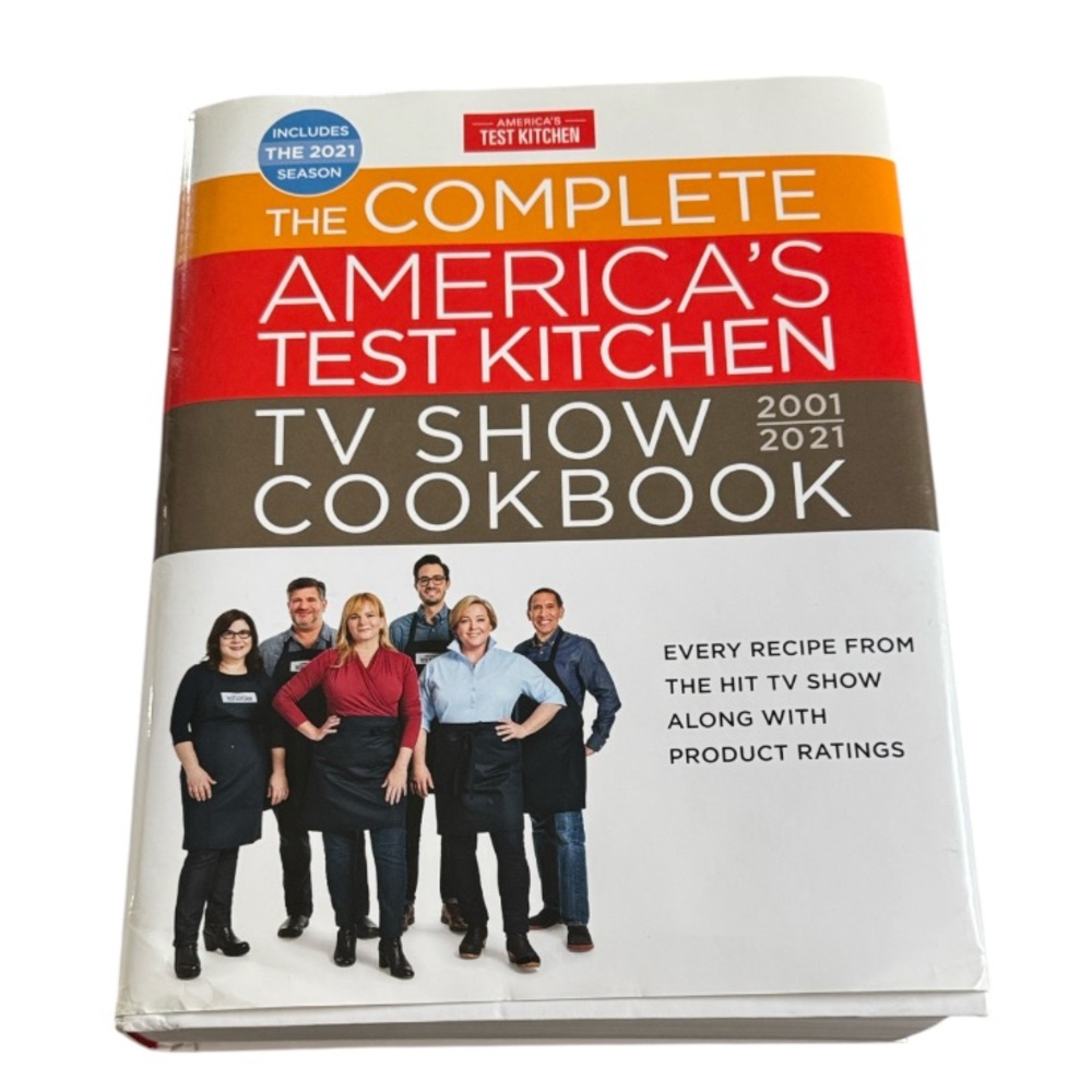 The Complete America's Test Kitchen TV Show Recipe Cookbook 2001-2021 Hardcover